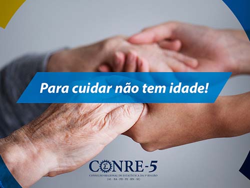 Para cuidar não tem idade!